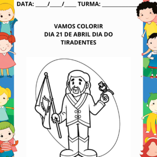 VAMOS COLORIR DIA 21 DE ABRIL DIA DO TIRADENTES EDUCAÇÃO INFANTIL
