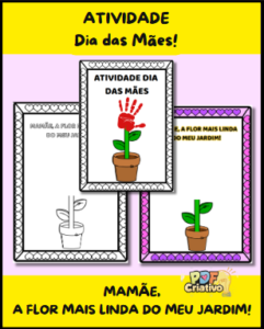 ATIVIDADE DIA DAS MÃES: “MAMÃE, A FLOR MAIS LINDA DO MEU JARDIM!”