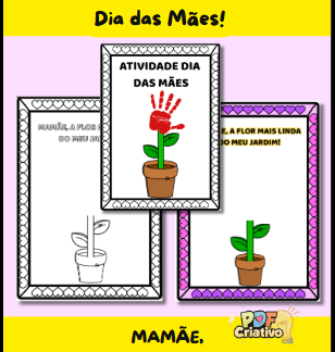 ATIVIDADE DIA DAS MÃES: "MAMÃE, A FLOR MAIS LINDA DO MEU JARDIM!"