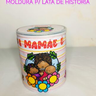 História na lata "A mamãe é...''