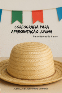 COREOGRAFIA JUNINA – PARA TURMAS DE 4 ANOS