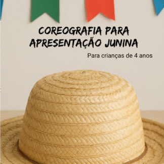 COREOGRAFIA JUNINA - PARA TURMAS DE 4 ANOS