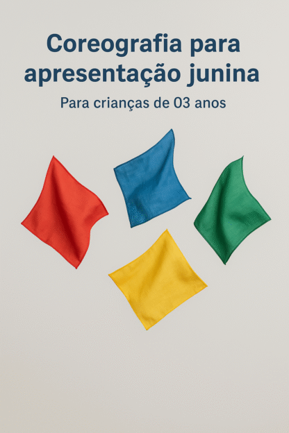 COREOGRAFIA JUNINA - PARA CRIANÇAS DE 3 ANOS