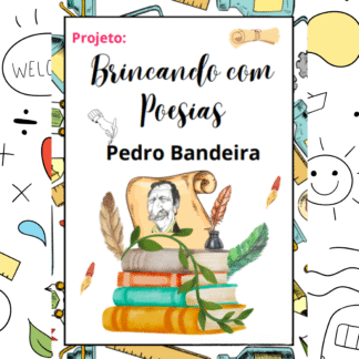 PROJETO PEDRO BANDEIRA - BRINCANDO COM POESIAS