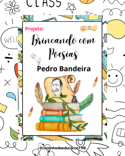 PROJETO PEDRO BANDEIRA - BRINCANDO COM POESIAS