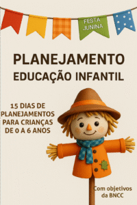 FESTA JUNINA – 15 DIAS DE PLANEJAMENTO PARA CADA TURMA