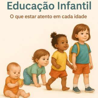 MINI GUIA DA EDUCAÇÃO INFANTIL-o que estar atento em cada idade
