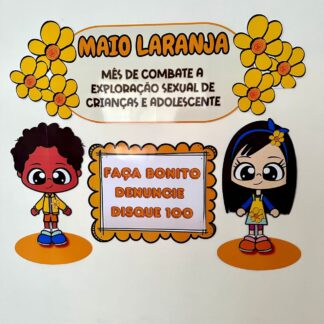 PAINEL PARA TRABALHAR O TEMA MAIO LARANJA