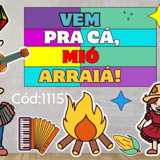 PAINEL: VEM PRA CÁ, MIÓ ARRAIÁ