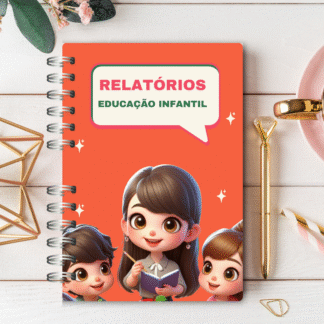 15 Modelos de Relatórios para Educação Infantil