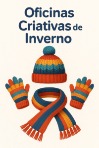 OFICINAS CRIATIVAS DE INVERNO