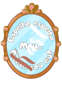 Espelho espelho meu.