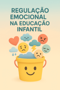 REGULAÇÃO EMOCIONAL NA EDUCAÇÃO INFANTIL