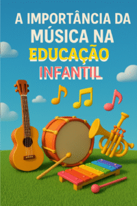 IMPORTÂNCIA DA MÚSICA NA EDUCAÇÃO INFANTIL