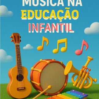 IMPORTÂNCIA DA MÚSICA NA EDUCAÇÃO INFANTIL