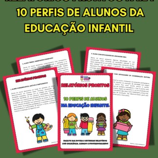 RELATÓRIOS PRONTOS PARA 10 PERFIS DE ALUNOS DA EDUCAÇÃO INFANTIL