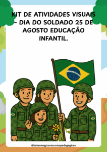 KIT DE ATIVIDADES VISUAIS – DIA DO SOLDADO 25 de Agosto – Educação Infantil