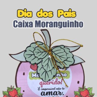 Caixinha Moranguinho – Dia dos Pais