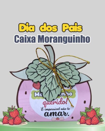 Caixinha Moranguinho – Dia dos Pais