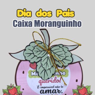 Caixinha Moranguinho – Dia dos Pais