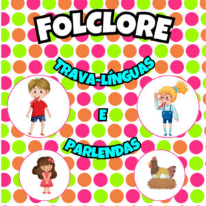 Trava-Línguas e Parlendas do Folclore