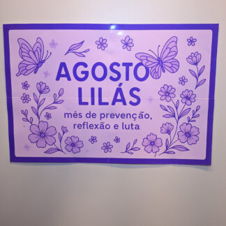 Painel Agosto Lilás – Mês de Prevenção, Reflexão e Luta