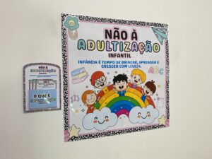 PAINEL DIGA NÃO A ADULTIZAÇÃO INFANTIL